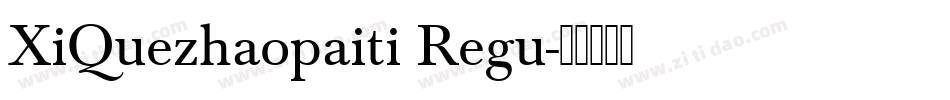 XiQuezhaopaiti Regu字体转换